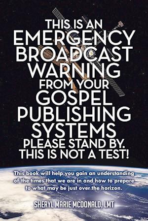 This Is an Emergency Broadcast Warning from Your Gospel Publishing Systems Please Stand By. This Is Not a Test!