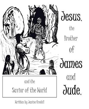 Jesus, the Brother of James and Jude, and the Savior of the World