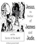 Jesus, the Brother of James and Jude, and the Savior of the World