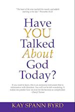 Have You Talked about God Today?