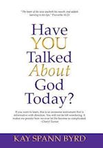 Have You Talked about God Today?