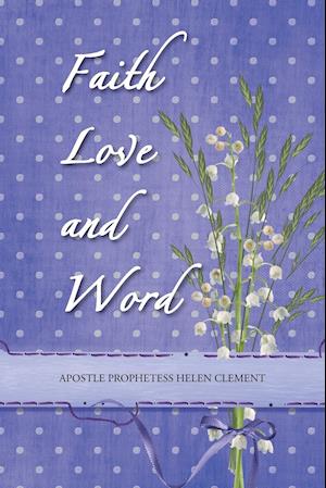 Faith Love and Word