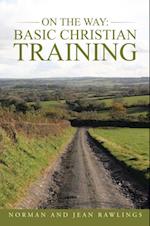 On the Way: Basic Christian Training