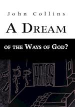 A Dream of the Ways of God?
