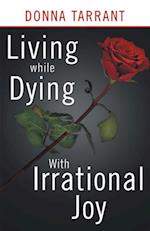 Living While Dying