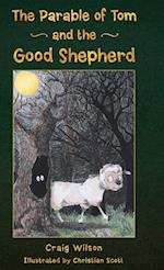 The Parable of Tom and the Good Shepherd