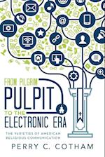 From Pilgrim Pulpit to the Electronic Era