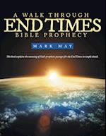 A Walk Through End Times Bible Prophecy