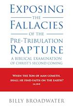 Exposing the Fallacies of the Pre-Tribulation Rapture