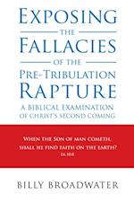 Exposing the Fallacies of the Pre-Tribulation Rapture