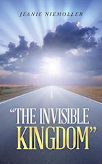 "The Invisible Kingdom"