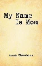 My Name Is Mom