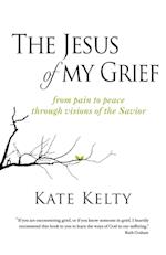 The Jesus of My Grief