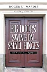 Big Doors Swing on Small Hinges