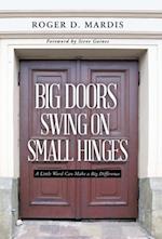 Big Doors Swing on Small Hinges