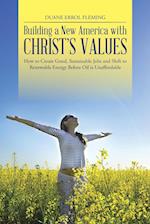 Building a New America with Christ's Values