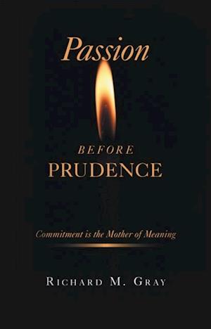 Passion Before Prudence