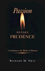 Passion Before Prudence