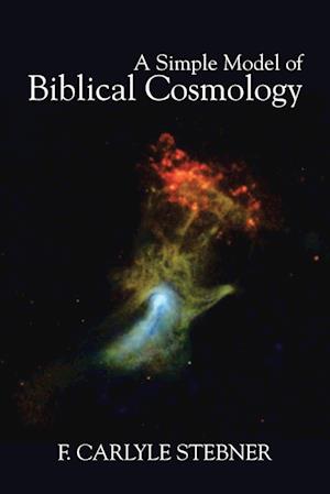 A Simple Model of Biblical Cosmology