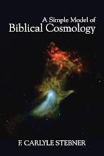 A Simple Model of Biblical Cosmology