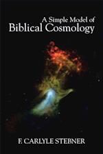 Simple Model of Biblical Cosmology