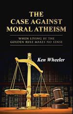 Case Against Moral Atheism