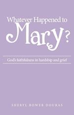 Whatever Happened to Mary?