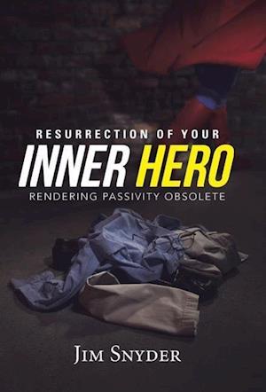 Resurrection of Your Inner Hero