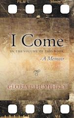 I Come....A Memoir