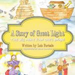 A Story of Great Light That Will Make Your Days Bright!