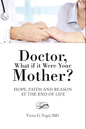 Doctor, What if it Were Your Mother?