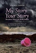 My Story, Your Story-Devotions When Life Really Stinks!