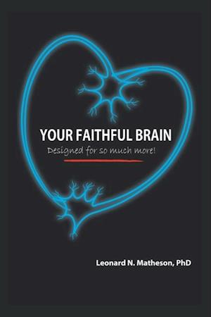 Your Faithful Brain: Designed for so Much More!