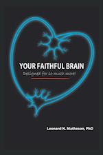 Your Faithful Brain: Designed for so Much More!