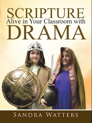 Scripture Alive in  Classroom with Drama