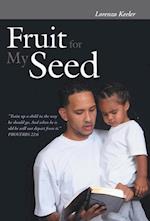 Fruit for My Seed