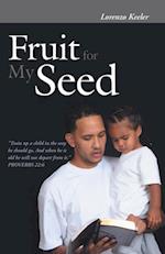 Fruit for My Seed