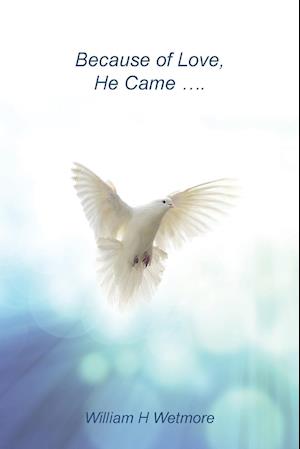 Because of Love, He Came...