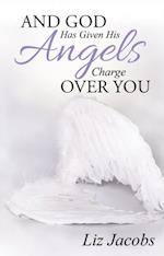 And God Has Given His Angels Charge over You