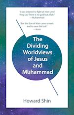 The Dividing Worldviews of Jesus and Muhammad