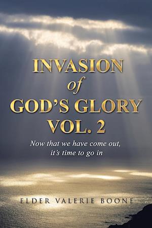 Invasion of God's Glory Vol. 2