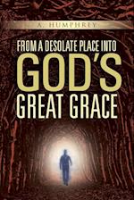 From a desolate place into God's great Grace