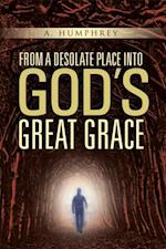 From a Desolate Place into God's Great Grace