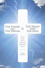 The Vision and the Dream VS The Heart and The Soul