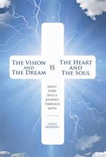 Vision and the Dream Vs the Heart and the Soul