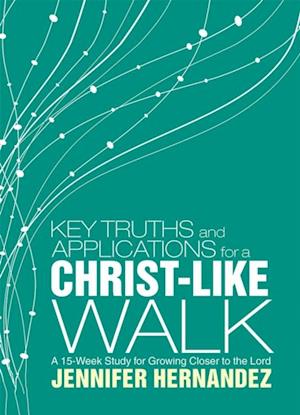 Key Truths and Applications for a Christ-Like Walk