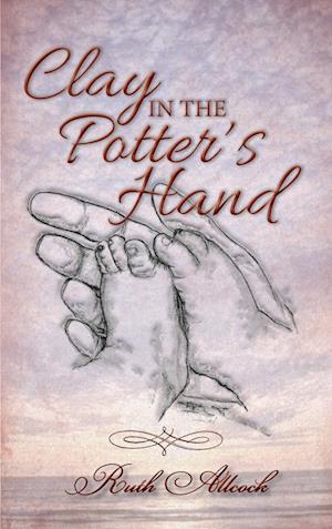 Clay in the Potter's Hand