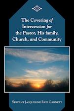 The Covering of Intercession for the Pastor, His family, Church, and Community