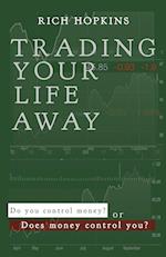 Trading Your Life Away