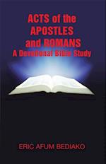 Acts of the Apostles and Romans-A Devotional Bible Study